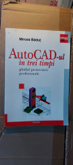 AUTOCAD-UL IN TREI TIMPI - MIRCEA BADUT foto