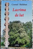 Lacrima de lut - Cornel Balaban// dedicatie si semnatura autor