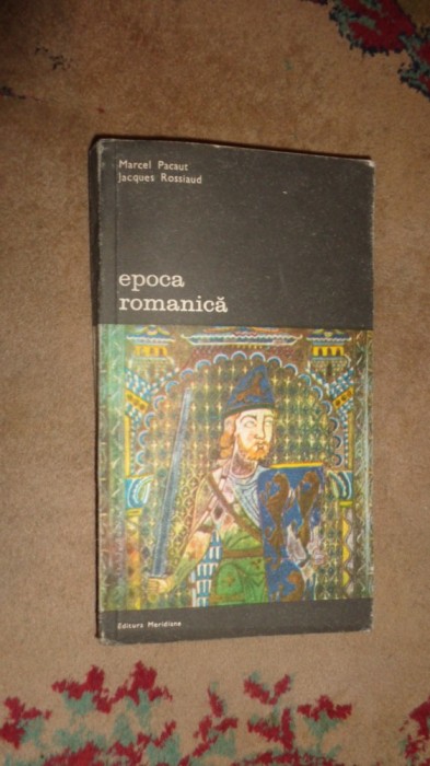 Epoca romanica 249pagini- Marcel Pacaut Epoca romanica 249pagini- Marcel Pacaut