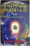 In interiorul pamantului. Al doilea tunel - Radu Cinamar. Carte Spiritualitate Ezoterism