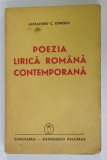 POEZIA LIRICA ROMANA CONTEMPORANA de ALEXANDRU C. IONESCU , 1941 , DEDICATIE *