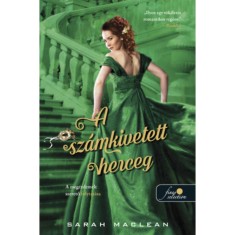 A sz&aacute;mkivetett herceg - A szerencsej&aacute;t&eacute;k szab&aacute;lyai 3. - Sarah Maclean