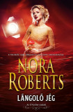 L&aacute;ngol&oacute; j&eacute;g - Nora Roberts