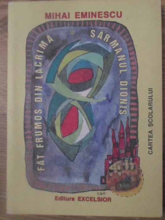 FAT-FRUMOS DIN LACRIMA. SARMANUL DIONIS-MIHAI EMINESCU-271771