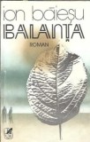 Balanta - Ion Baiesu, carte Editura Cartea Romaneasca 1985, literatura romana clasica, coperta cartonata, 245 pagini