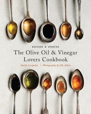 The Olive Oil and Vinegar Loveras Cookbook: Updated and Revised Edition foto