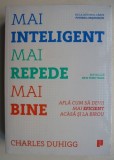 Mai inteligent, mai repede, mai bine - Charles Duhigg. Carte de dezvoltare personala