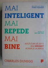 Mai inteligent, mai repede, mai bine - Charles Duhigg
