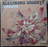 Disc Vinil Alexandru Grozuță - Romanțe-Electrecord-EPE 02683
