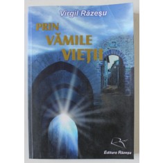 PRIN VAMILE VIETII de VIRGIL RAZESU , 2008 , DEDICATIE *