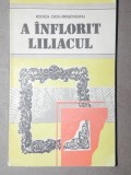 A INFLORIT LILIACUL - RODICA OJOG-BRASOVEANU BUCURESTI 1990