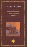 Umiliti si obiditi - Feodor Mihailovici Dostoievski