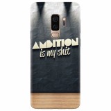 Husa silicon pentru Samsung S9 Plus, Ambition Is My Shit