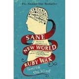 Sane New World : Taming the Mind