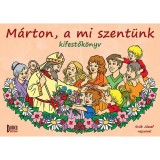 M&aacute;rton, a mi szent&uuml;nk kifestők&ouml;nyv