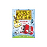 Band Camp! 1: All Together Now! (Band Camp! #1)(a Little Bee Graphic Novel Series for Kids)