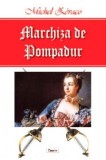 Marchiza de Pompadur - Michel Zevaco - Carte Beletristica Aventura
