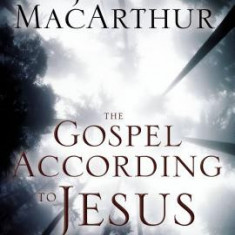 The Gospel According to Jesus: What Is Authentic Faith?