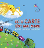 Cu o carte s&icirc;nt mai mare. Ghicitori, proverbe, numărători - Paperback brosat - Ala Bujor - Epigraf