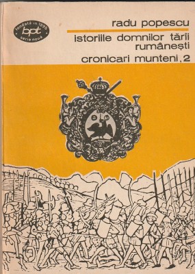 RADU POPESCU - ISTORIILE DOMNILOR TARII RUMANESTI CRONICARI MUNTENI 2 (BPT 1205) foto