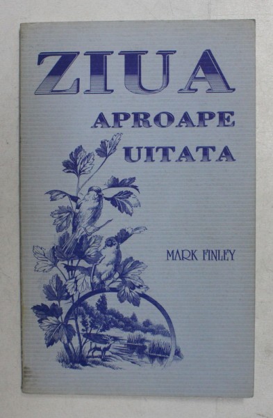 ZIUA APROAPE UITATA de MARK FINLEY , 2000