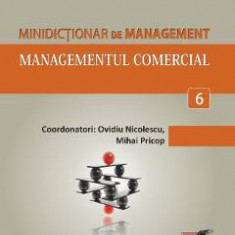 Minidictionar de management 6: Managementul comercial - Ovidiu Nicolescu