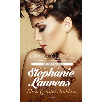 Eliza Cynster elrabl&amp;aacute;sa - Cynster nőv&amp;eacute;rek 2. - Stephanie Laurens foto