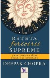 Reteta fericirii supreme - Deepak Chopra