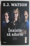 Inainte sa adorm - S.J. Watson, Horror, Beletristica, Carte