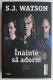 Inainte sa adorm &ndash; S. J. Watson