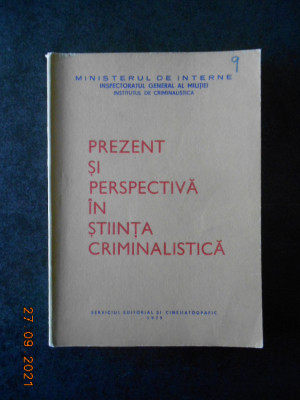 Prezent si perspectiva in stiinta criminalistica (1979) foto
