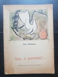 Așa, o poveste!... - Em. G&icirc;rleanu (ilustrații Traian Bădeanu)