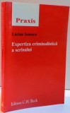 EXPERTIZA CRIMINALISTICA A SCRISULUI de LUCIAN IONESCU , 2010