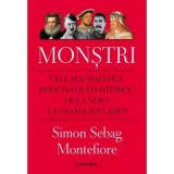 Monstri. Cele mai malefice personalitati istorice, de la Nero la Osama bin Laden - Simon Sebag Montefiore