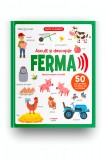 Cumpara ieftin Bebe invata. Ascult si descopar. Ferma. Carte cu sunete