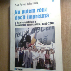 Nu putem reusi decat impreuna - O istorie a Conventiei Democratice - Dan Pavel