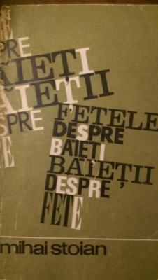 Fetele despre baieti baietii despre fete Mihai Stoian 1971 foto