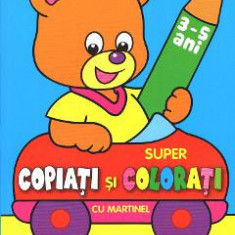Super Copiati Si Colorati Cu Martinel 3-5 Ani