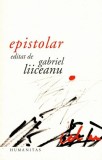 EPISTOLAR, EDITAT DE GABRIEL LIICEANU