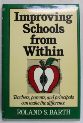 IMPROVING SCHOOLS FROM WITHIN , TEACHERS , PARENTS , AND PRINCIPALS CAN MAKE THE DIFFERENCE by ROLAND S. BARTH , 1990 foto