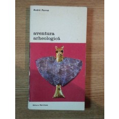 AVENTURA ARHEOLOGICA de ANDRE PARROT 1981