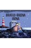 Baiatul si balena iarna - Benji Davies