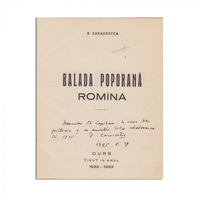 D. Caracostea, Cursul Balada poporană rom&acirc;nă, 1932-1933, cu dedicație pentru Th. Capidan