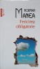 Fericirea Obligatorie - Norman Manea - Polirom 2015 - Roman Beletristica