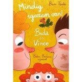 Buda &eacute;s Vince - Mindig igazam van! - Ba&aacute;r T&uuml;nde