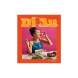 Di an: The Salty, Sour, Sweet and Spicy Flavors of Vietnamese Cooking with Twaydabae (a Cookbook)