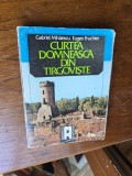 Curtea domnească din T&acirc;rgoviște - Gabriel Mihăescu, Eugen Fruchter