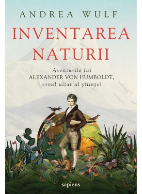 Inventarea Naturii, Andrea Wulf - Editura Art foto