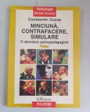 Constantin Cucos - Minciuna, contrafacere, simulare. O abordare psihopedagogica