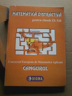 Matematica distractiva pentru clasele IX-XII. Cangurul (2004) foto